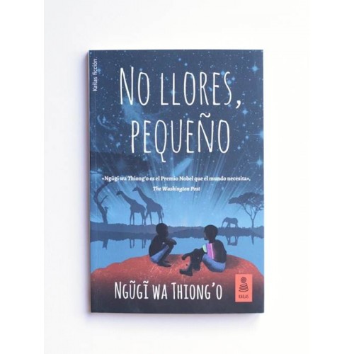 No llores, pequeño - Ngugi Wa Thiong'o
