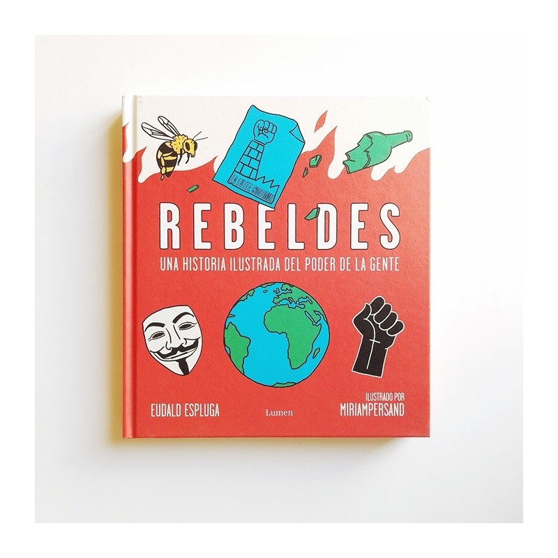 Rebeldes. Una historia ilustrada del poder de la gente